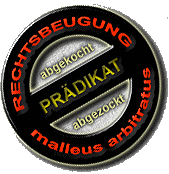 der Hammer der Willkürlichkeit .malleus arbitratus